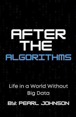After the Algorithms: Life in a World Without B... B0DKB33K2W Book Cover