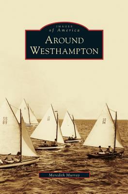 Around Westhampton 1531647596 Book Cover