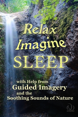 Relax Imagine Sleep: with Help from Guided Imag... B0CKRB995V Book Cover