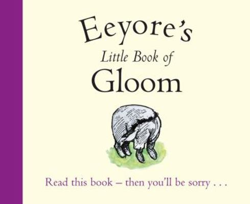 Winnie-The-Pooh: Eeyore's Little Book of Gloom 1405267054 Book Cover