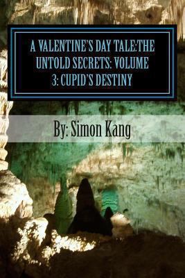 A Valentine's Day Tale: The Untold Secrets: Vol... 1481973452 Book Cover