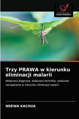 Trzy PRAWA w kierunku eliminacji malarii [Polish] 6203542253 Book Cover