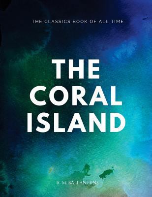 The Coral Island 1547064579 Book Cover