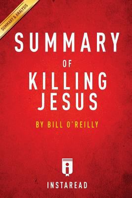 A 15-Minute Summary of Bill O'Reilly's Killing Jesus