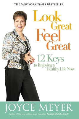 Look Great, Feel Great: 12 Keys to Enjoying a H... [Large Print] 0446579831 Book Cover