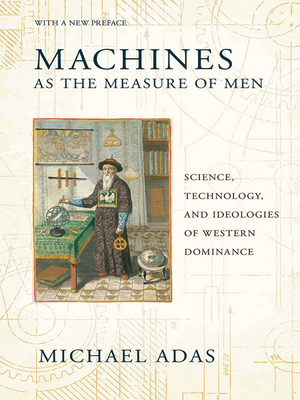 Machines as the Measure of Men: Science, Techno... 0801479800 Book Cover