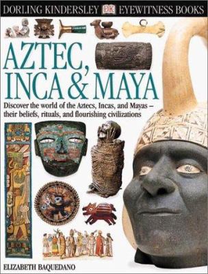 Aztec Inca and Maya 0789465965 Book Cover