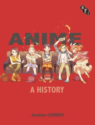 Anime: A History 1839026707 Book Cover