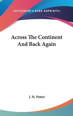 Across The Continent And Back Again 0548435693 Book Cover