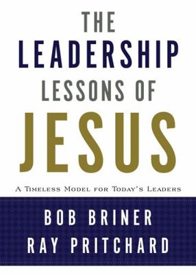 The Leadership Lessons of Jesus: A Timeless Mod... 0805463569 Book Cover