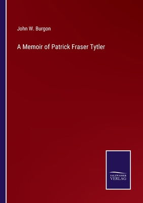 A Memoir of Patrick Fraser Tytler 3375119860 Book Cover