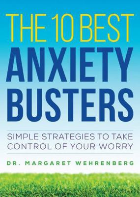 The 10 Best Anxiety Busters: Simple Strategies ... 0393710769 Book Cover