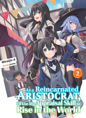 As a Reincarnated Aristocrat, I'll Use My Appra... 1647292085 Book Cover