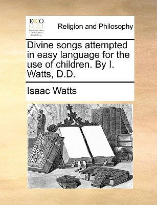 Divine songs attempted in easy language for the... 1171165447 Book Cover