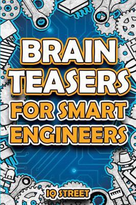 Brain Teasers for Smart Engineers: Tricky Brain... B0DMWNF9ZR Book Cover