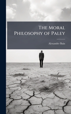 The Moral Philosophy of Paley 1023879328 Book Cover