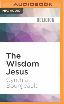 The Wisdom Jesus: Transforming Heart and Mind--... 1522665730 Book Cover