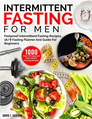 Intermittent Fasting For Men: 1000 Days Of Fool... 1805381288 Book Cover