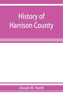 History of Harrison County, Iowa, including a c... 9353927110 Book Cover