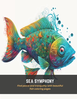 Sea Symphony: Find peace and tranquility with b... B0C5GJL4Z8 Book Cover