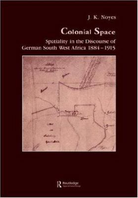Colonial Space: Spatiality in the Discourse of ... 371865167X Book Cover