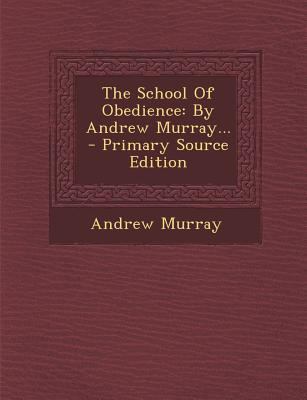 The School of Obedience: By Andrew Murray... 1293760226 Book Cover