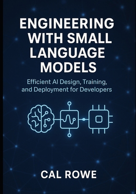 Engineering with Small Language Models: Efficie... B0FMRNZ1BQ Book Cover