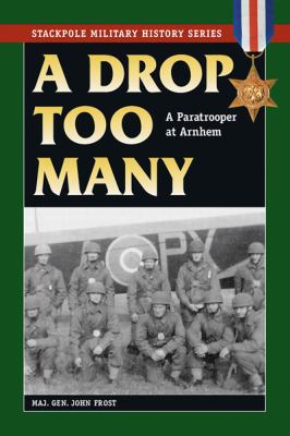 A Drop Too Many: A Paratrooper at Arnhem 0811734862 Book Cover