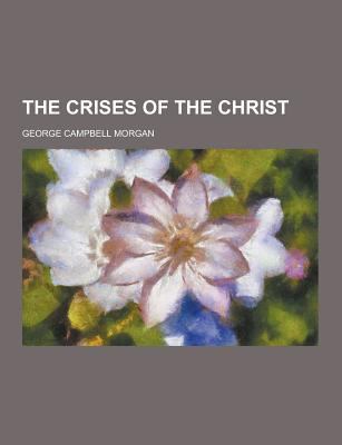 The Crises of the Christ 1230399704 Book Cover