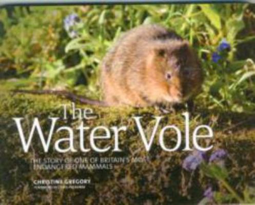 The Water Vole: The Story of One of Britain's M... 1910240540 Book Cover