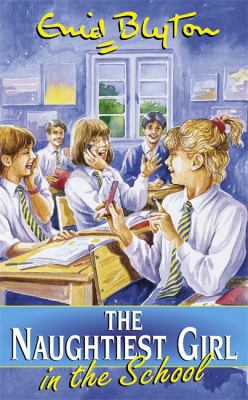 The Naughtiest Girl in the School 0340727586 Book Cover