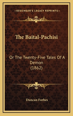 The Baital-Pachisi: Or The Twenty-Five Tales Of... 1164989456 Book Cover