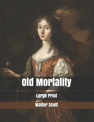 Old Mortality: Large Print B085KLX28R Book Cover