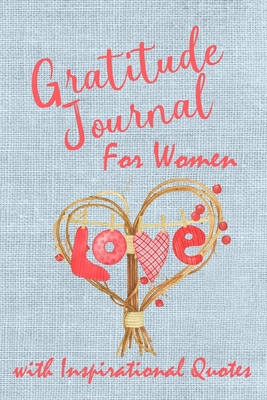 Gratitude Journal for Women with Inspirational Quotes: Beautiful Writing Journal. Undated with Inspirational Quotes on 52 Pages with Prompt Boxes on ... Family and Friends (Hearts Gratitude Journal)