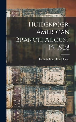 Huidekpoer, American Branch, August 15, 1928 1013976967 Book Cover