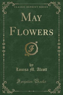 May Flowers (Classic Reprint) 1331576121 Book Cover