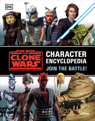 Star Wars the Clone Wars Character Encyclopedia... 0744037158 Book Cover