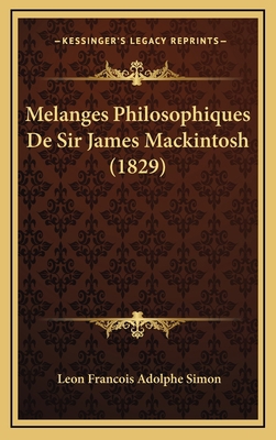 Melanges Philosophiques De Sir James Mackintosh... [French] 1166865525 Book Cover