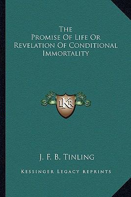 The Promise Of Life Or Revelation Of Conditiona... 1162925868 Book Cover