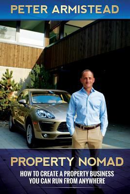 Property Nomad: How to Create a Property Busine... 1999613732 Book Cover