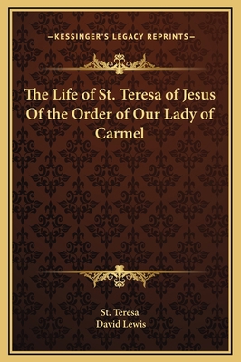 The Life of St. Teresa of Jesus Of the Order of... 1169358535 Book Cover