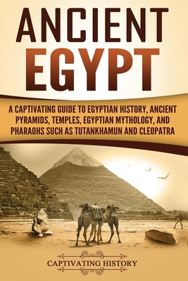 Ancient Egypt: A Captivating Guide to Egyptian ... 1985341670 Book Cover