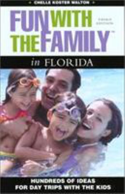 Fun with the Family in Florida, 3rd: Hundreds o... 0762708840 Book Cover