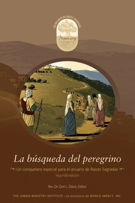 La búsqueda del peregrino: A Sojourner's Quest,... [Spanish] 1629325147 Book Cover