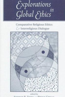 Explorations In Global Ethics: Comparative Reli... 0813328810 Book Cover