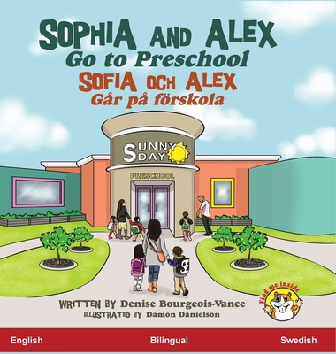 Sophia and Alex Go to Preschool: Sofia och Alex... [Swedish] 1955797870 Book Cover