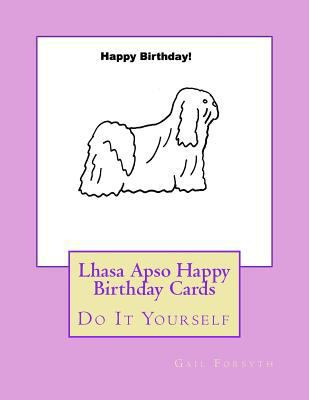 Lhasa Apso Happy Birthday Cards: Do It Yourself 1977815944 Book Cover