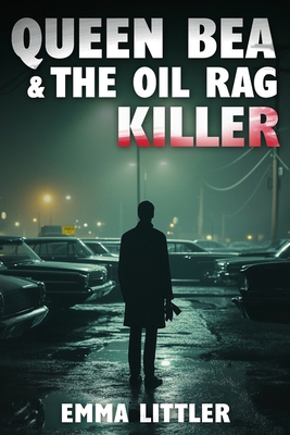 Queen Bea & The Oil Rag Killer B0DRYL259D Book Cover