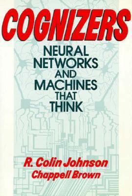 Cognizers: Neural Networks and Machines That Think 0471611611 Book Cover