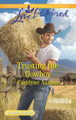 Trusting the Cowboy [Large Print] 0373819188 Book Cover
